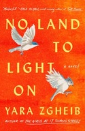 No Land to Light On: A Novel Zgheib Yara