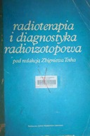 Radioterapia i diagnostyka radioizotopowa -