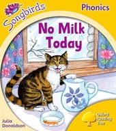 OXFORD READING TREE SONGBIRDS PHONICS: LEVEL 5: NO MILK TODAY - Julia Donal