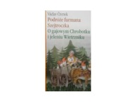 Podróże Furmana Szejtroczka. O gajowym chrobotku i