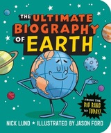 The Ultimate Biography of Earth: From the Big