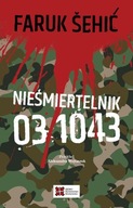 Ebook | Nieśmiertelnik 03 1043 - Faruk Sehić