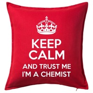 KEEP CALM I'M A CHEMIST poduszka 50x50 prezent