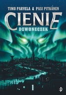 DZWONECZEK. CIENIE. TOM 1 - TIMO PARVELA