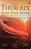 PAUL THEROUX - DARK STAR SAFARI: OVERLAND FROM CAIRO TO CAPE TOWN
