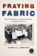 Fraying Fabric: How Trade Policy and Industrial