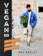 Vegan 100: Over 100 Incredible Recipes from