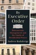 By Executive Order: Bureaucratic Management and