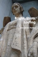 Bright, Shiny, Lasting Fontes, Joseph