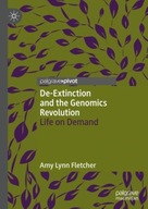 De-Extinction and the Genomics Revolution: Life