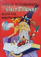 Wielki ilustrowany słownik angielsko-polski Walt Disney Praca zbiorowa
