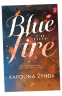 BLUE FIRE. FIRE & ICE. TOM 1 KAROLINA ŻYNDA