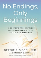No Endings, Only Beginnings: A Doctor s Notes on