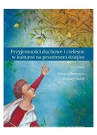 PRZYJEMNOŚCI DUCHOWE I CIELESNE W KULTURZE KSIĄŻKA