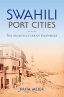 Swahili Port Cities: The Architecture of