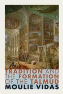 Tradition and the Formation of the Talmud Vidas