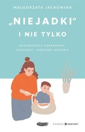 "NIEJADKI" I NIE TYLKO. WYBIÓRCZOŚĆ POKARMOWA... MAŁGORZATA JAC