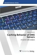 CACHING BEHAVIOR OF DNS SERVERS VALENTIN DIETRIC..