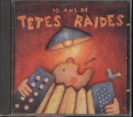 Tetes Raides – Ginette - 10 Ans De Tetes Raides