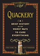 Quackery: A Brief History of the Worst Ways to