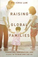 Raising Global Families: Parenting, Immigration,
