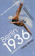 Berlin 1936: Sixteen Days in August Hilmes Oliver