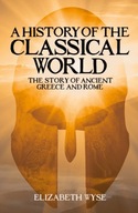 A History of the Classical World: The Story of