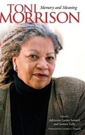 Toni Morrison: Memory and Meaning Praca zbiorowa