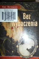 Bez wybaczenia - Ewa Ostrowska