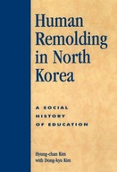 Human Remolding in North Korea: A Social History