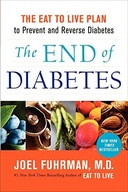 The End of Diabetes: The Eat to Live Plan to
