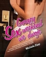 Gorący sex weekend we dwoje - Zipp Michele