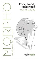 Morpho: Face, Head, and Neck: Anatomy for Artists (Morpho: Anatomy for