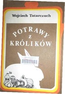 Potrawy z królików - Wojciech. Tatarczuch