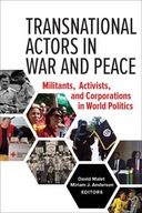 Transnational Actors in War and Peace: Militants,