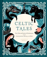 Celtic Tales: Fairy Tales and Stories of