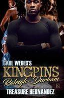 Carl Weber s Kingpins: Raleigh-durham Hernandez