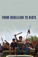 From Rebellion to Riots: Collective Violence on