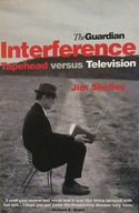 Interference Tapehead versus Television J.Shelley