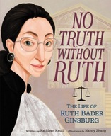 No Truth Without Ruth: The Life of Ruth Bader