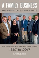 A Family Business: The Story of Stannah Lifts: