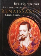 The European Renaissance 1400-1600 Kirkpatrick