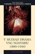 Y Mudiad Drama yng Nhymru 1880-1940 Williams Ioan