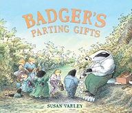 Badger s Parting Gifts: A picture book to help