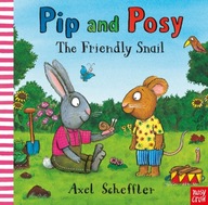 Pip and Posy: The Friendly Snail Reid Camilla