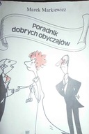 Poradnik dobrych obyczajów - Marek Markiewicz