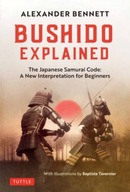 Bushido Explained: The Japanese Samurai Code: A