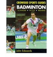 Badminton: Technique, Tactics, Training Edwards