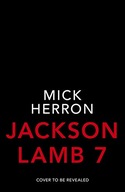 Slough House: Slough House Thriller 7 Herron Mick