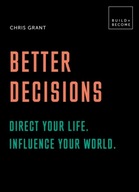 Better Decisions: Direct your life. Influence